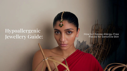 Hypoallergenic Jewellery Guide: How to Choose Allergy-Free Pieces for Sensitive Skin