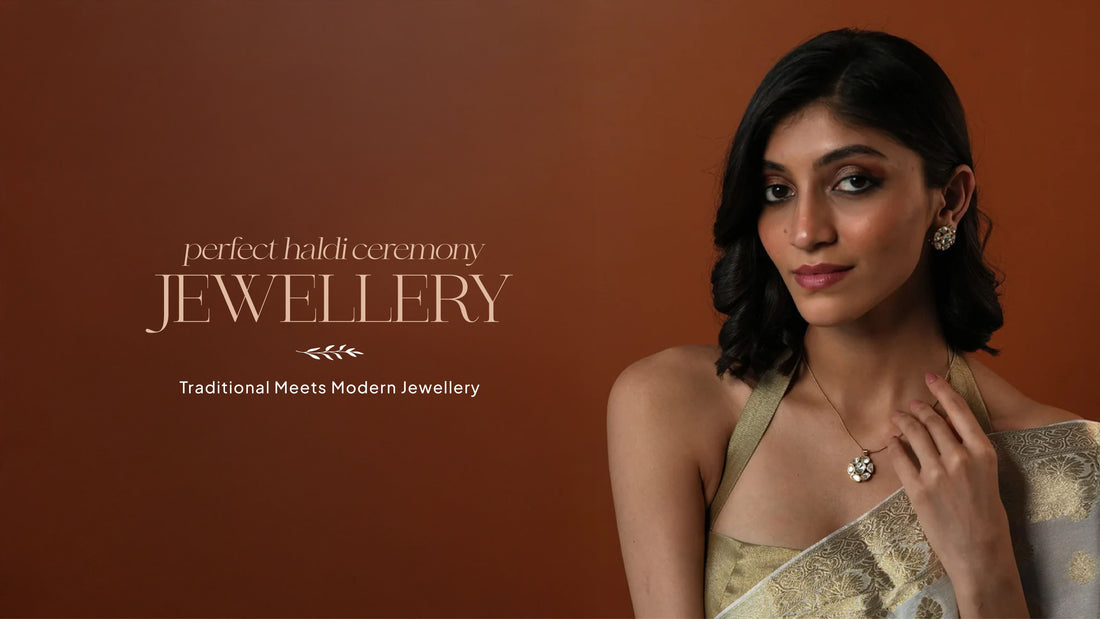 Perfect Haldi Ceremony Jewellery: Traditional Meets Modern Jewellery