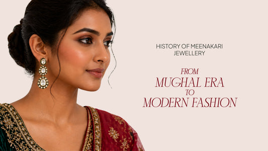 History of Meenakari Jewellery: From Mughal Era to Modern Fashion