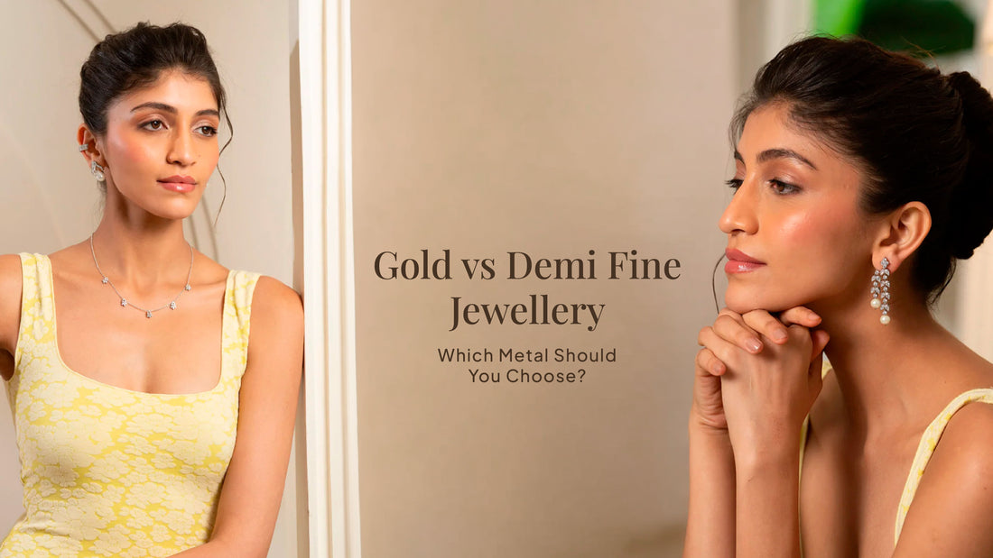 Gold vs Demi Fine Jewellery: Which Metal Should You Choose?
