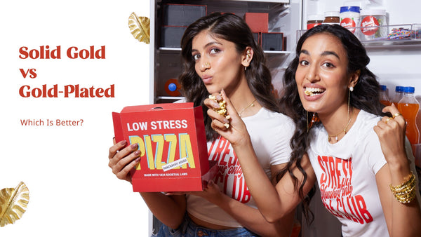 Gold-Plated vs. Solid Gold: What’s the Difference & Which One’s Right for You?