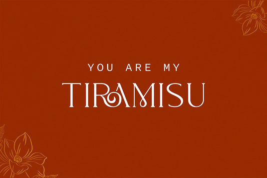 Romantic quote artwork displaying “You Are My Tiramisu” in bold, artistic font against a light textured backdrop.
